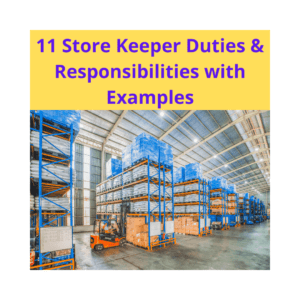 11 Store Keeper Duties & Responsibilities with Examples