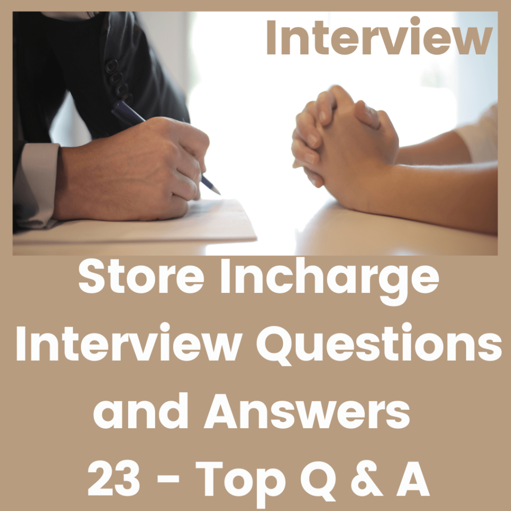 Top 23 Store Incharge Interview Questions and Answers